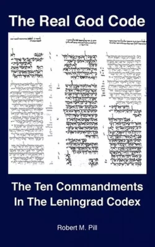 The Real God Code: The Ten Commandments In The Leningrad Codex