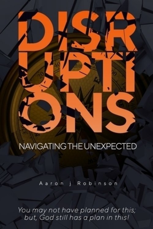 Disruptions: Navigating the Unexpected