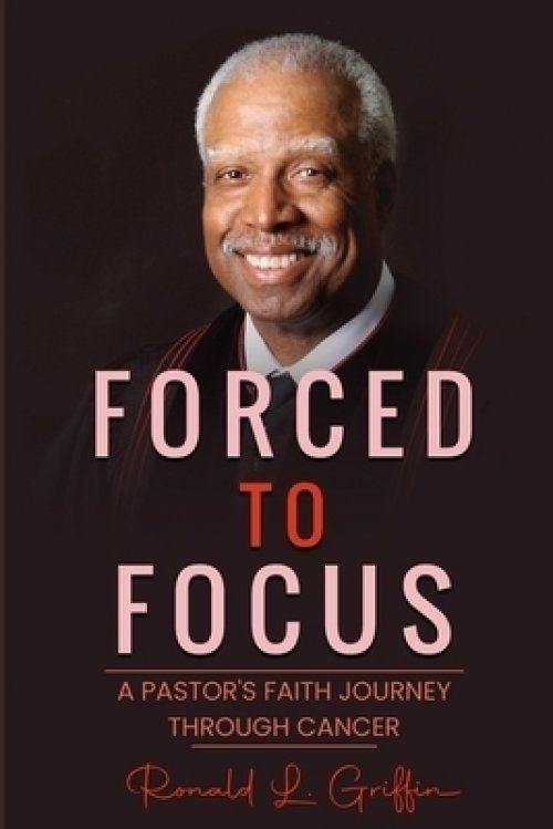 Forced to Focus: A Pastor's Faith Journey Through Cancer