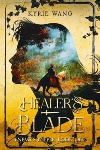 Healer's Blade (Enemy's Keeper Book 1):  Medieval Adventure with Wholesome Enemies-to-Lovers Romance