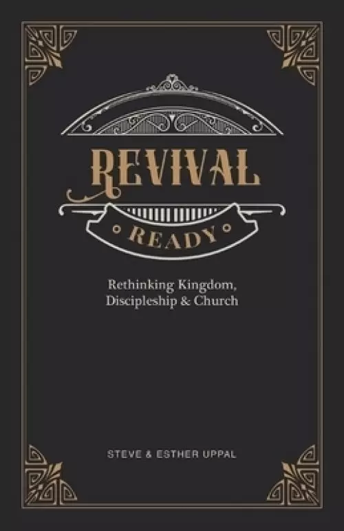 Revival Ready: Rethinking Kingdom, Discipleship & Church