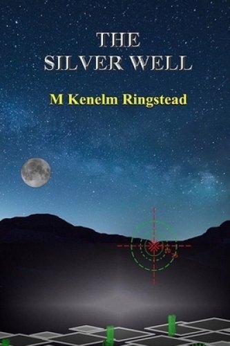 The Silver Well: True Science Fiction In The Past and Future Annals of Spying