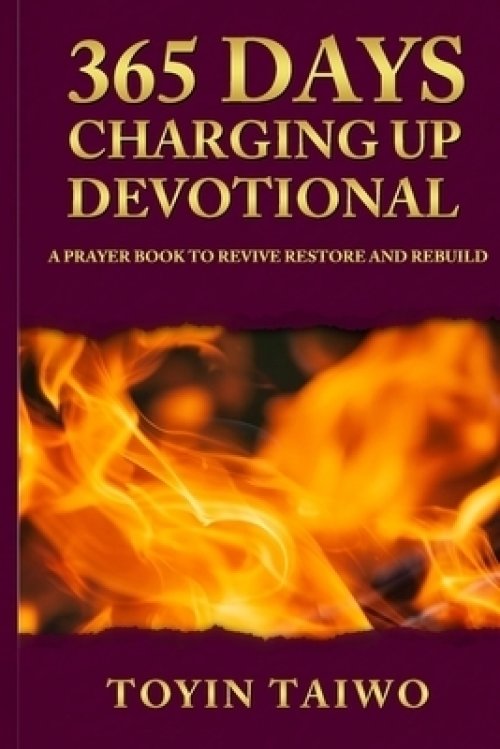 365 DAYS OF CHARGING UP: A DEVOTIONAL ON PERSONAL REVIVAL