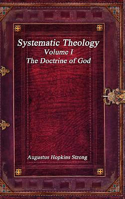 Systematic Theology: Volume I - The Doctrine of God