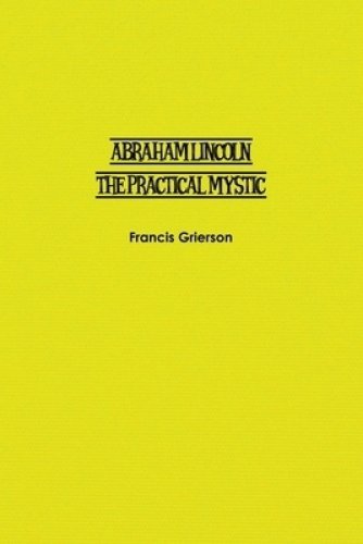 Abraham Lincoln: The Practical Mystic