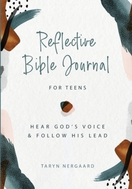 Reflective Bible Journal for Teens: Hear God's Voice and Follow His Lead