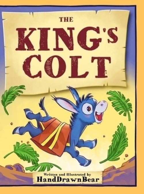 The King's Colt: An Illustrated Easter Poem