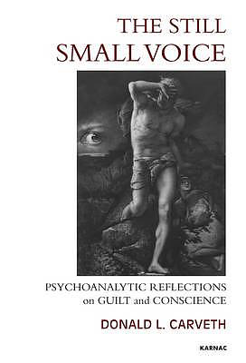 The Still Small Voice: Psychoanalytic Reflections on Guilt and Conscience