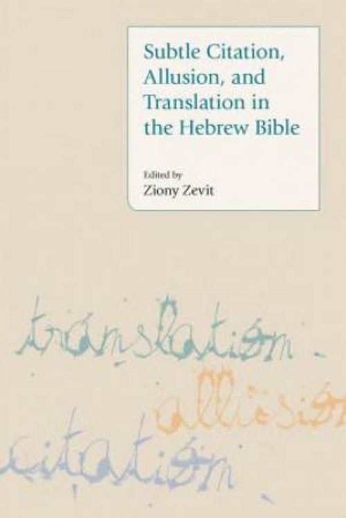 Subtle Citation, Allusion and Translation in the Hebrew Bible