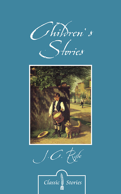 Children's Stories by J.C Ryle