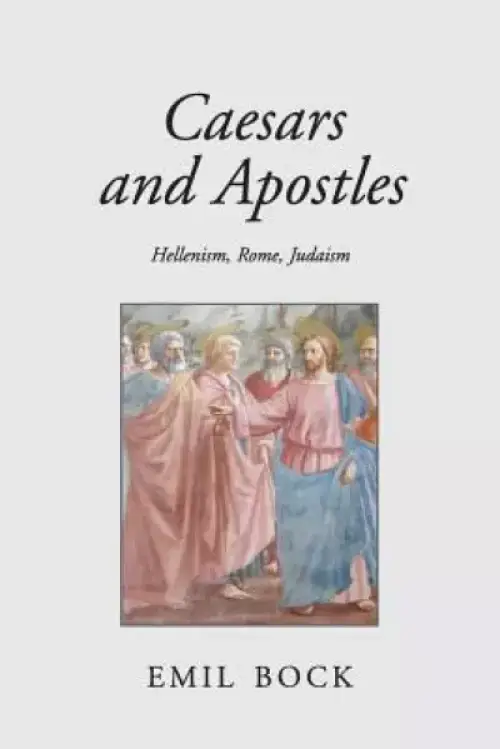 Caesars and Apostles: Hellenism, Rome and Judaism