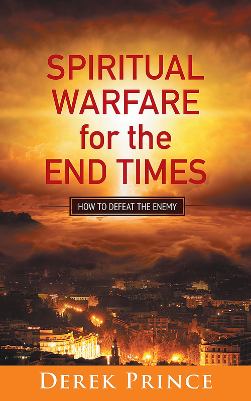 Spiritual Warfare For The End Times