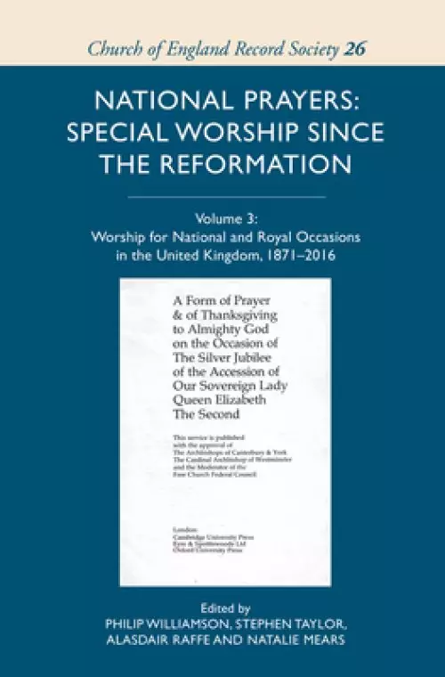 National Prayers: Special Worship Since the Reformation: Volume 3: Worship for National and Royal Occasions in the United Kingdom, 1871-2016