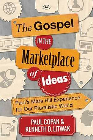 The Gospel in the Marketplace of Ideas