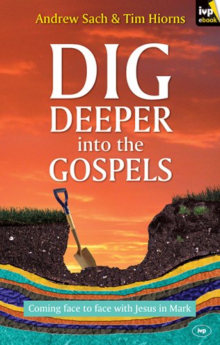 Dig Deeper into the Gospels