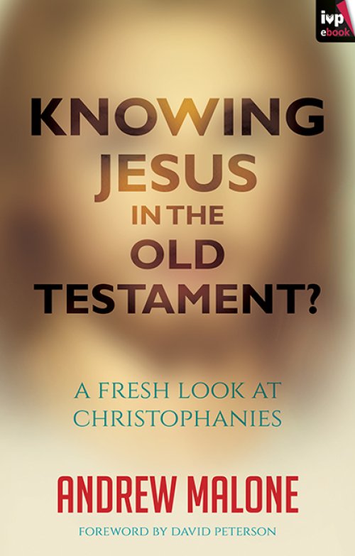 Knowing Jesus in the Old Testament?