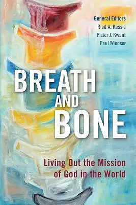 Breath and Bone: Living Out the Mission of God in the World