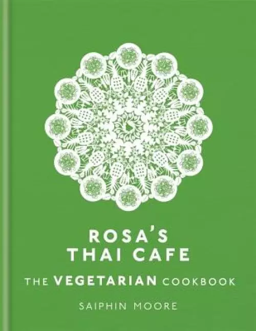 Rosa's Thai Cafe: The Vegetarian Cookbook