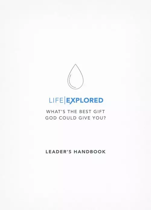 Life Explored Leader's Handbook