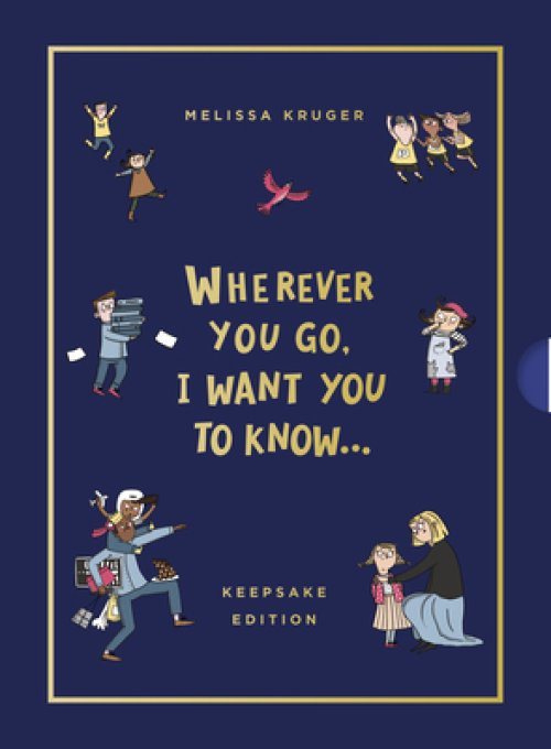 Wherever You Go, I Want You to Know (Keepsake Edition)