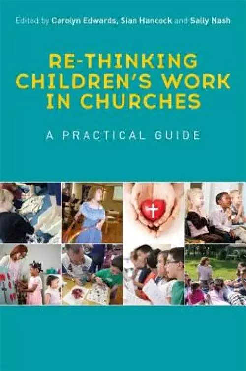 Re-Thinking Children's Work in Churches: A Practical Guide