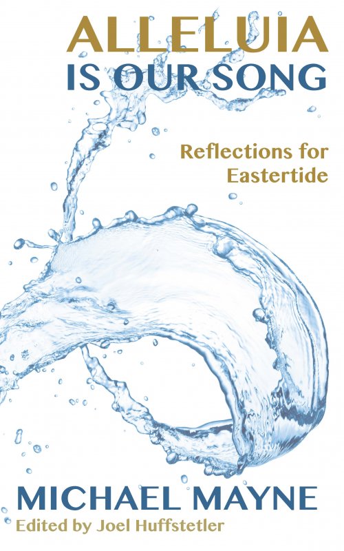 Alleluia is Our Song: Reflections on Eastertide