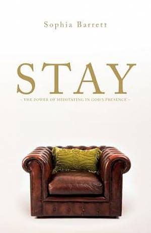 STAY - The Power of Meditating in God's Presence