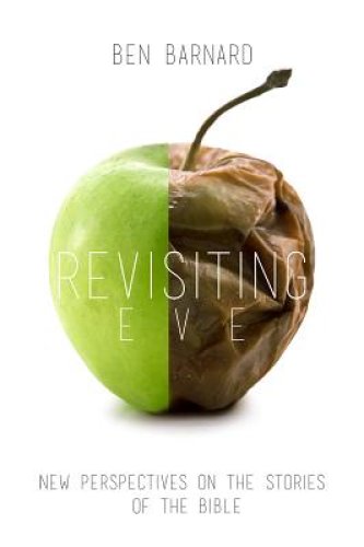 Revisiting Eve: New Perspectives on the Stories of the Bible