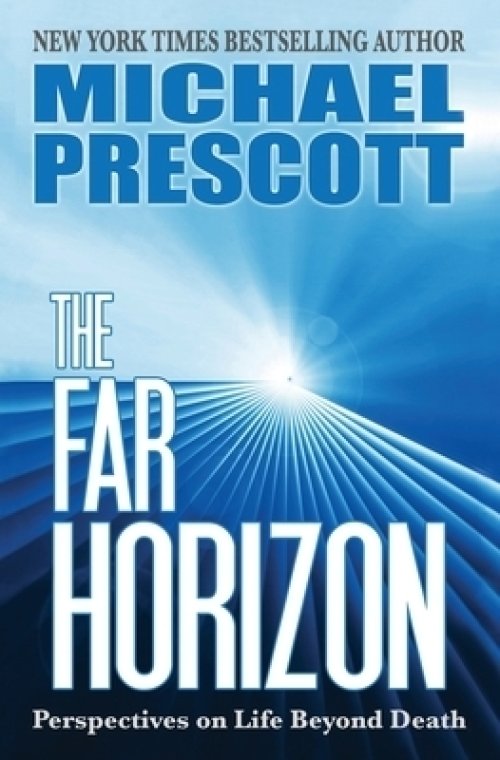 The Far Horizon: Perspectives on Life Beyond Death