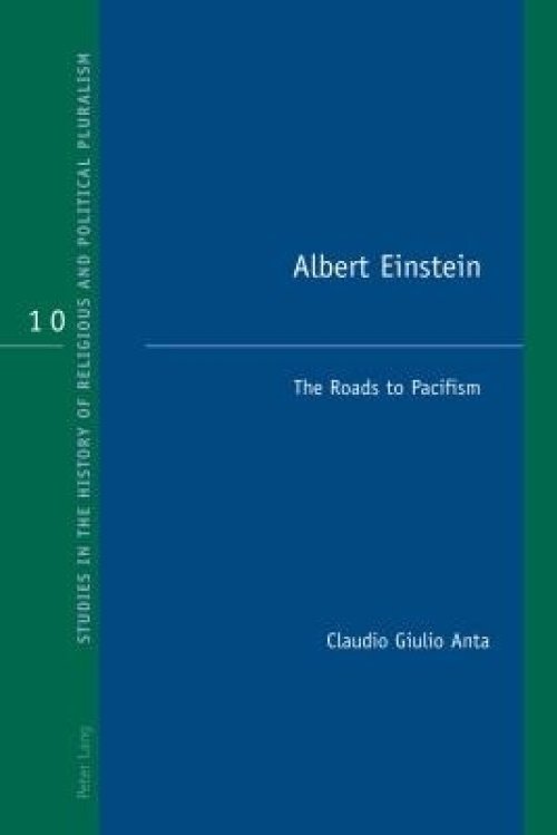 Albert Einstein; The Roads to Pacifism