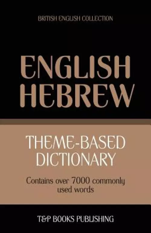 Theme-based dictionary British English-Hebrew - 7000 words