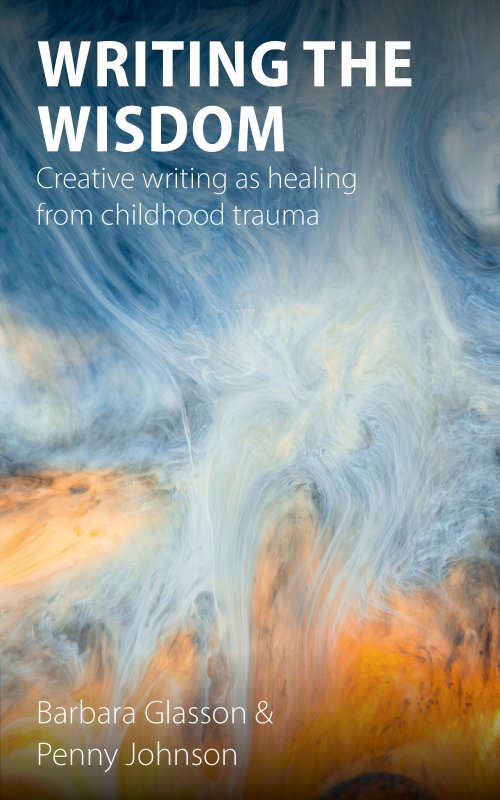 Writing the Wisdom: Creative writing as healing from childhood trauma