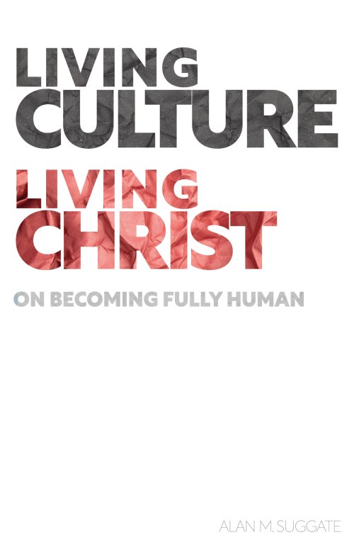 Living Culture, Living Christ: On Becoming Fully Human