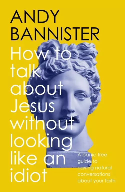 How to Talk about Jesus without Looking like an Idiot