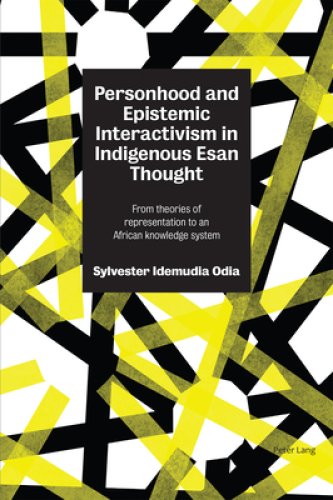 Personhood and Epistemic Interactivism in Indigenous Esan Thought; From theories of representation to an African knowledge system