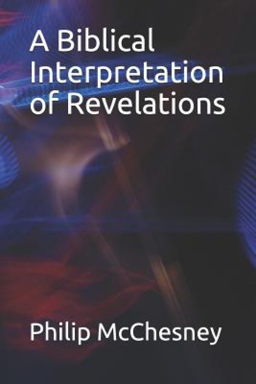 A Biblical Interpretation of Revelations