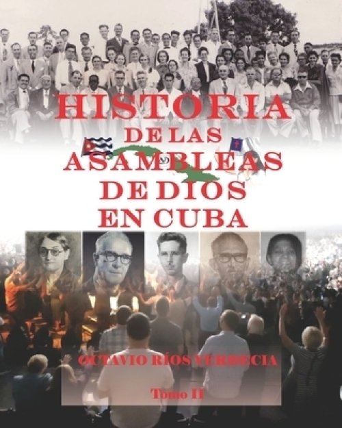 Historia De Las Asambleas De Dios En Cuba. Tomo Ii