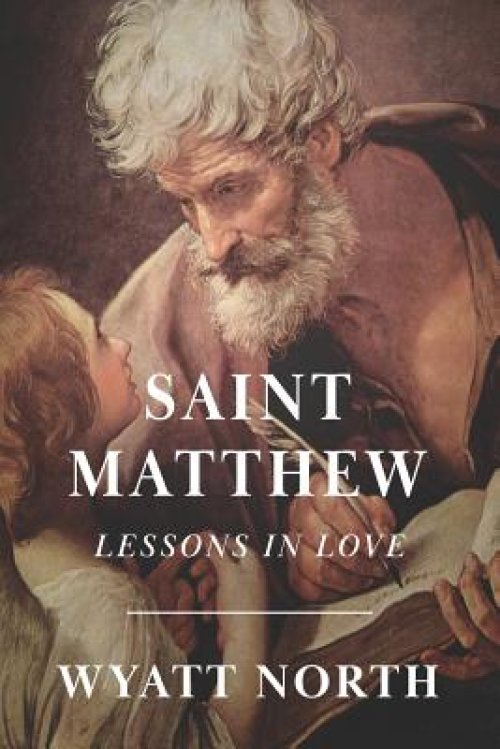 Saint Matthew: A Life of Love