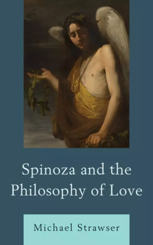 Spinoza and the Philosophy of Love