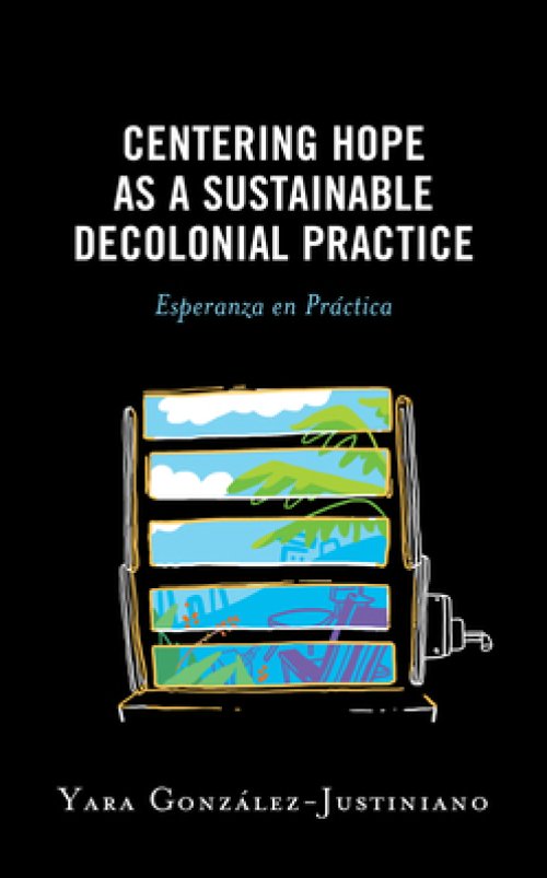 Centering Hope as a Sustainable Decolonial Practice: Esperanza en Pr