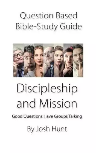 Question-based Bible Study Guide: Good Questions Have Groups Talking