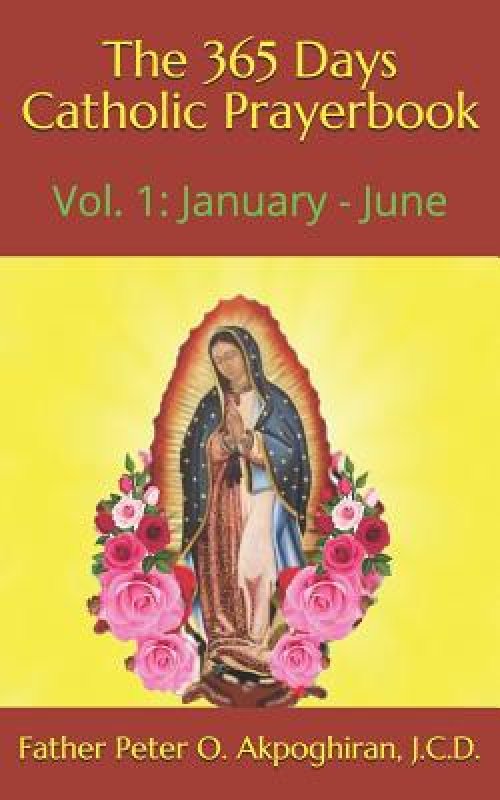 The 365 Days Catholic Prayerbook: Vol. 1: January - June