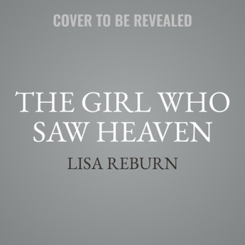 The Girl Who Saw Heaven: A Fateful Tornado and a Journey of Faith