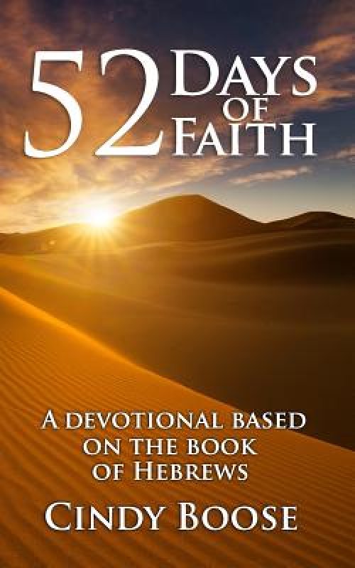 52 Days of Faith: A Devotional Based on the Book of Hebrews