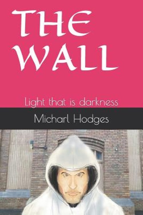 The Wall: Light that is darkness