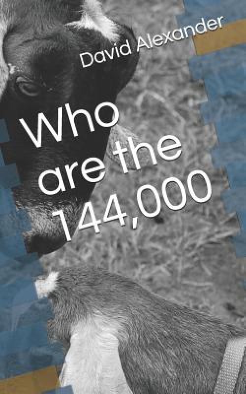 Who Are the: 144,000