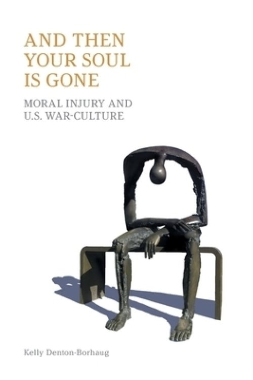 And Then Your Soul is Gone: Moral Injury and U.S. War-culture