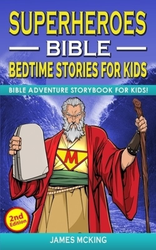 SUPERHEROES BIBLE BEDTIME STORIES FOR KIDS (2nd Edition) Adventure