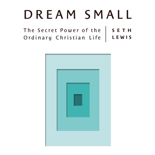 Dream Small