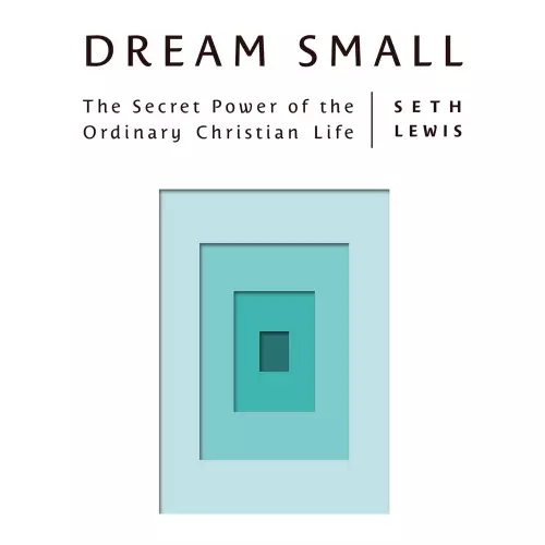 Dream Small